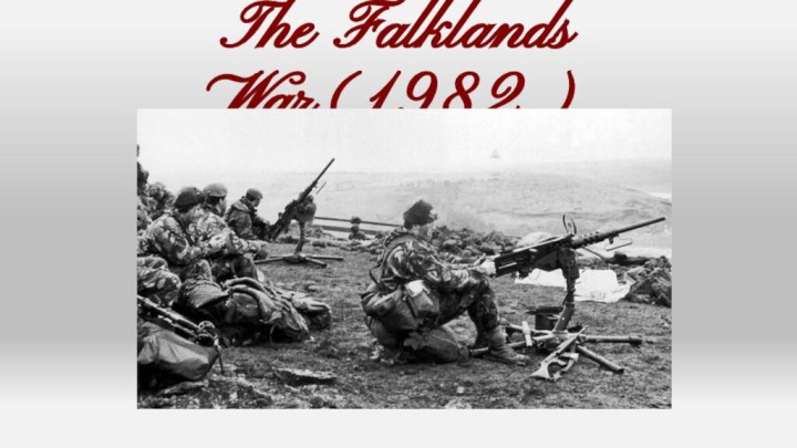 The Falklands War(1982)