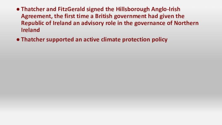 Thatcher and FitzGerald signed the Hillsborough Anglo-Irish Agreement, the first time