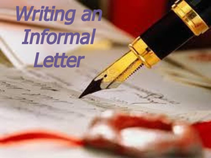 Writing an Informal Letter