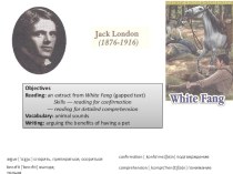 Презентация по английскому языку на тему White Fang Jack London (11 класс) учебник Spotlight11