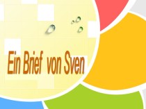 Презентация на немецком языке Ein Brief von Sven для учащихся 2 класса