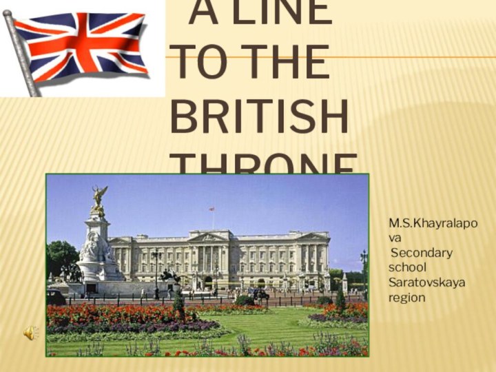 A line  to the british throne