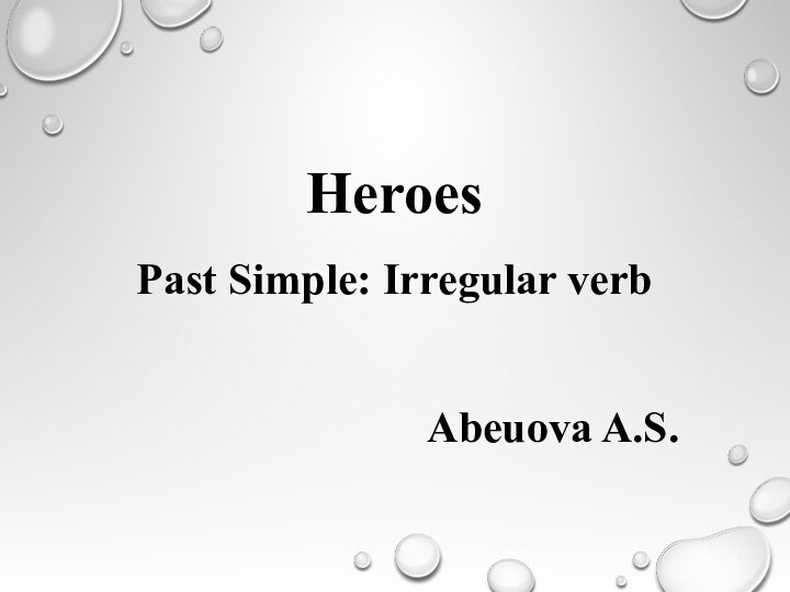 HeroesPast Simple: Irregular verb