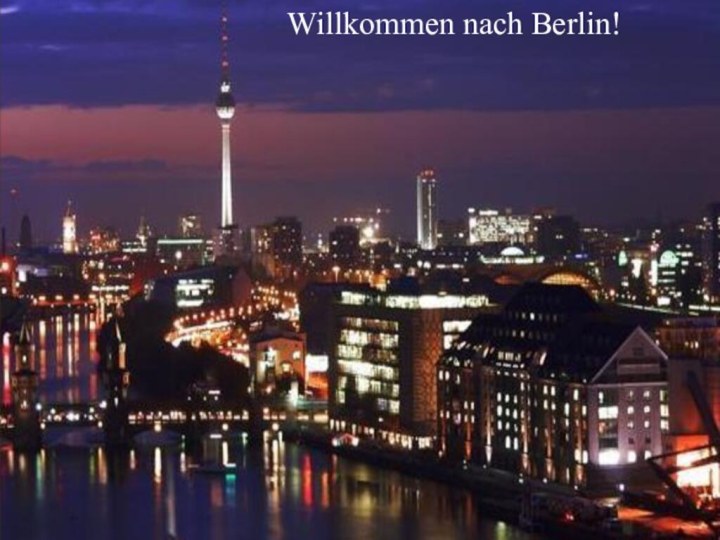 Willkommen in Berlin!Willkommen nach Berlin!