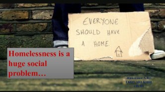 Презентация по английскому языку на тему Homelessness ( 11 класс)