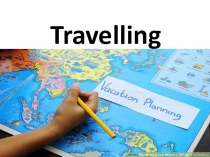 Презентация по английскому языку по теме Travelling