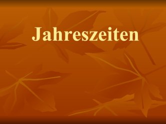 Презентация по немецкому языку на тему Времена года (5 класс)
