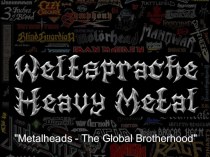 Презентация по немецкому языку на тему Das Alltagsleben der Jugendlichen in Deutschland und in Russland. WELTSPRACHE HEAVY METAL