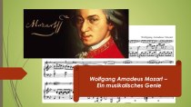 Презентация по немецкому языку на тему:  Вольфганг Амадей Моцарт - гений музыкального искусства. Часть 1