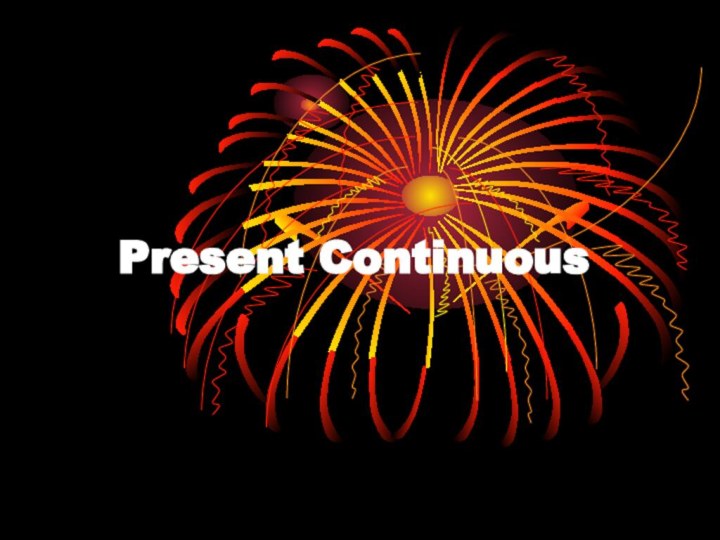 Present Continuous