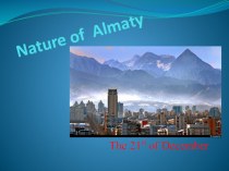 Презентация по английскому языку на тему NATURE OF ALMATY