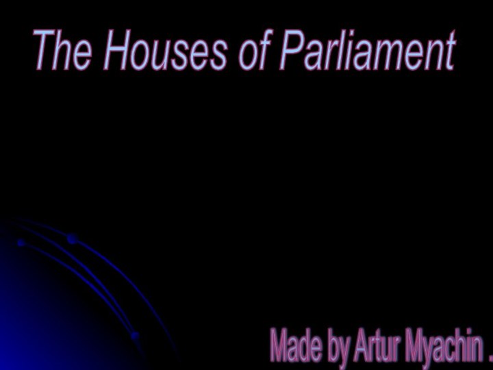 The Houses of Parliament Made by Artur Myachin .