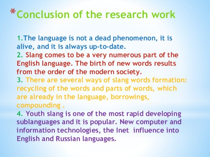 Conclusion of the research work  1.The language is not a dead
