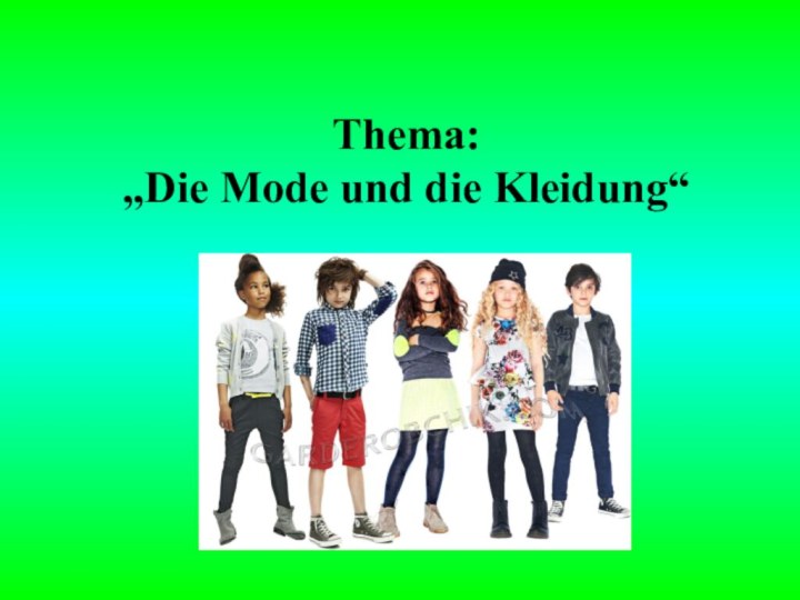 Thema: „Die Mode und die Kleidung“