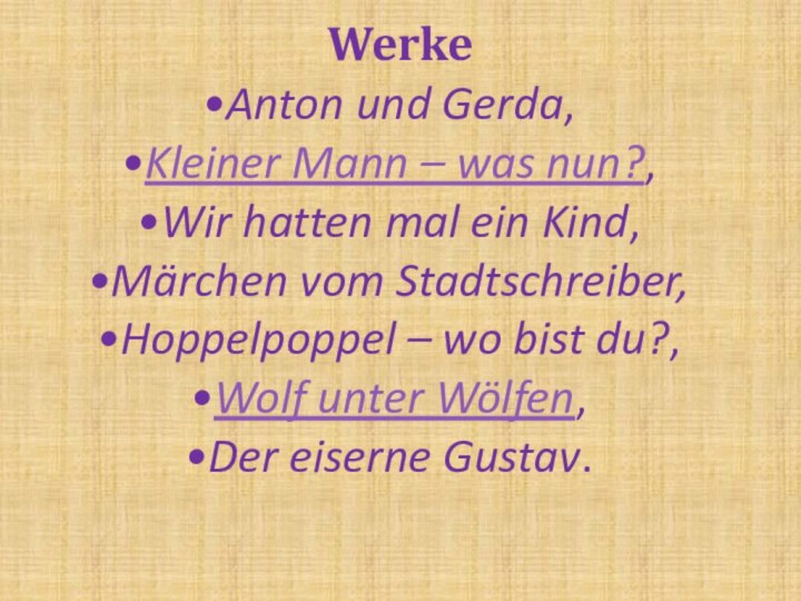 Werke Anton und Gerda,Kleiner Mann – was nun?, Wir hatten mal ein