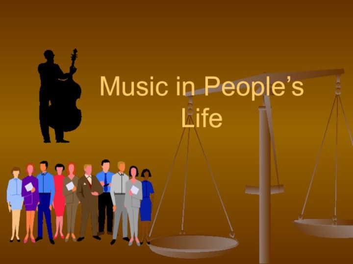 Music in People’s Life