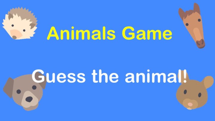 Animals GameGuess the animal!