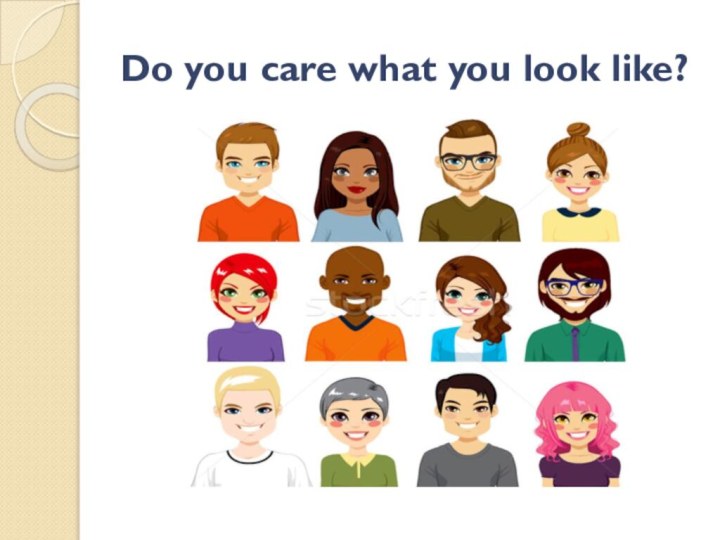Do you care what you look like?