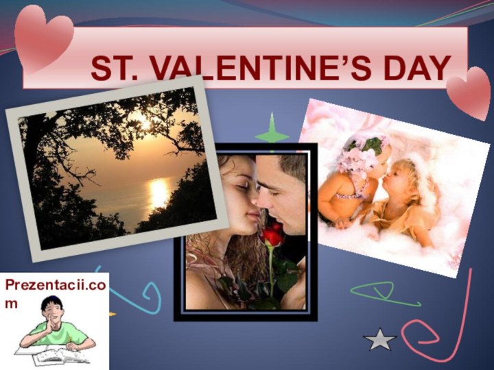 ST. VALENTINE’S DAYPrezentacii.com