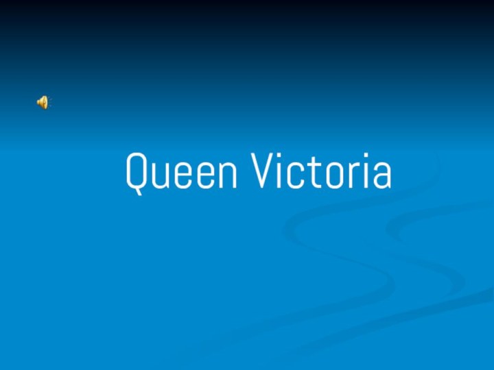 Queen Victoria