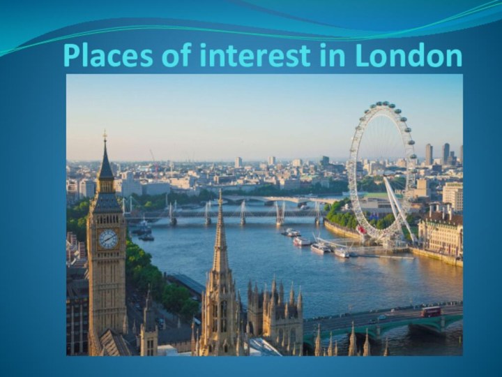 Places of interest in London