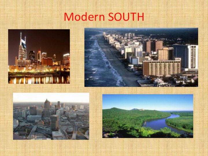 Modern SOUTH