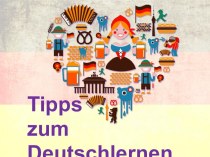 Презентация по немецкому языку на тему Советы по изучению немецкого языка