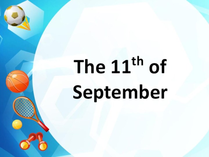 The 11th of September