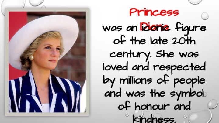 Princess Dianawas an iconic figure of the late 20th century. She was