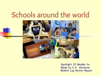 Презентация по английскому языку по теме Schools around the World к модулю 3 УМК Спотлайт 10