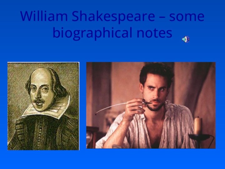 William Shakespeare – some biographical notes