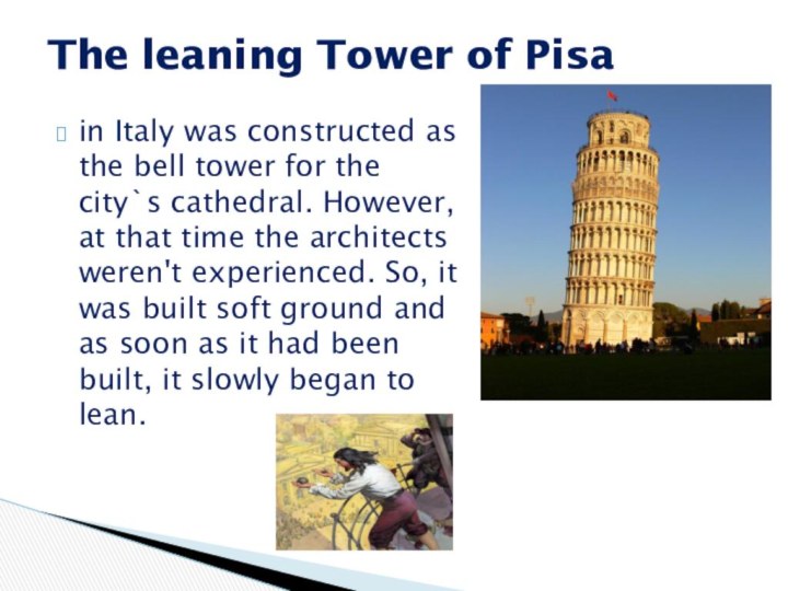 in Italy was constructed as the bell tower for the city`s