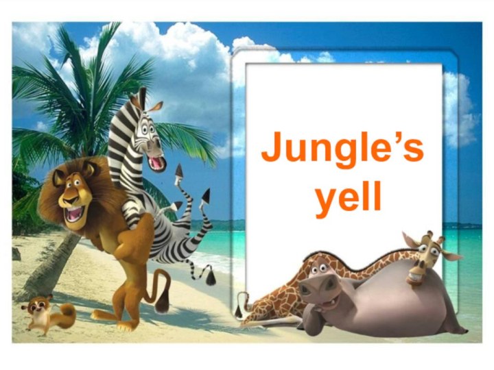 Jungle’s yell