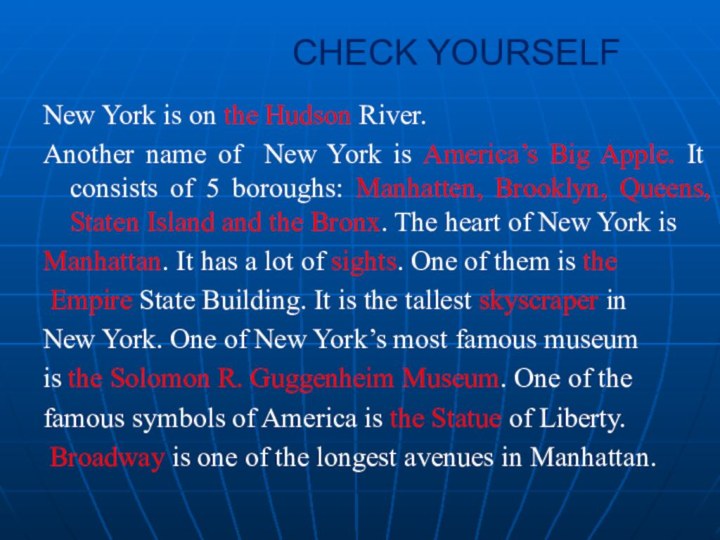 CHECK YOURSELFNew York is on the Hudson River. Another name of New