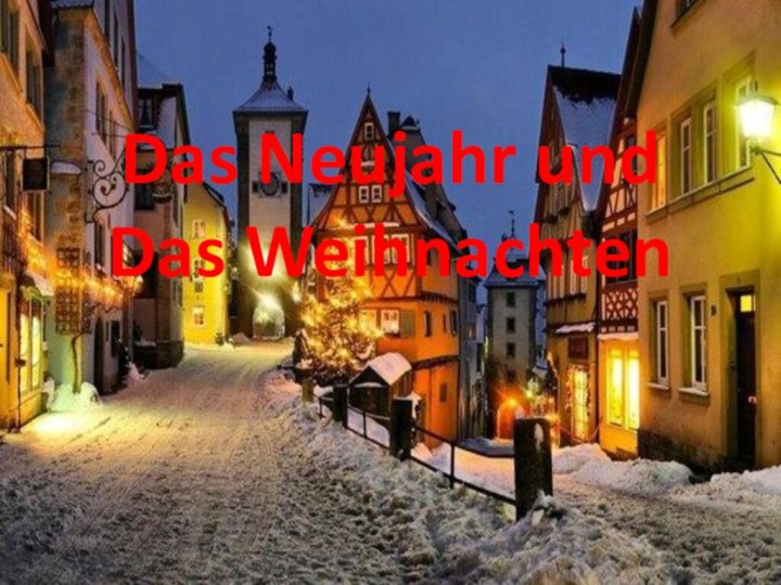 Das Neujahr und Das Weihnachten