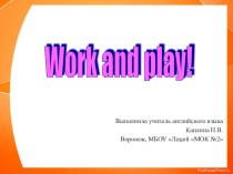 Презентация по английскому языку Work and play! (Spotlight - 4)