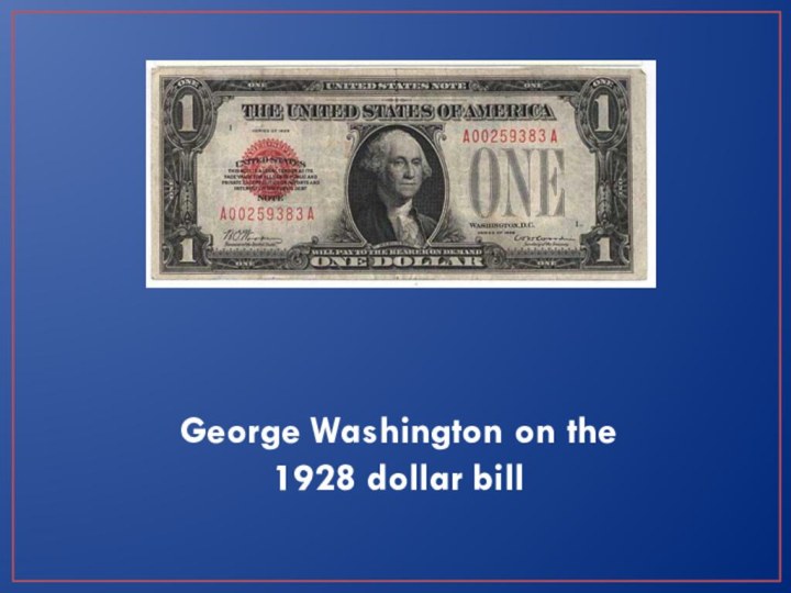 George Washington on the 1928 dollar bill
