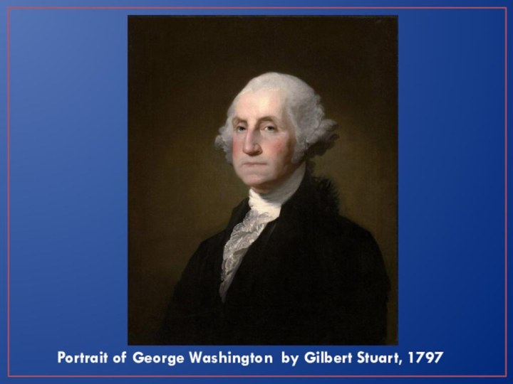 Portrait of George Washington by Gilbert Stuart, 1797