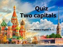 Презентация по английскому языку на тему: Две столицы(игра-викторина, 6 класс)