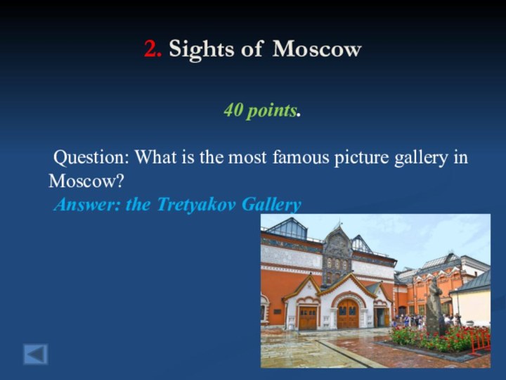 2. Sights of Moscow 40 points. Question: What is the most