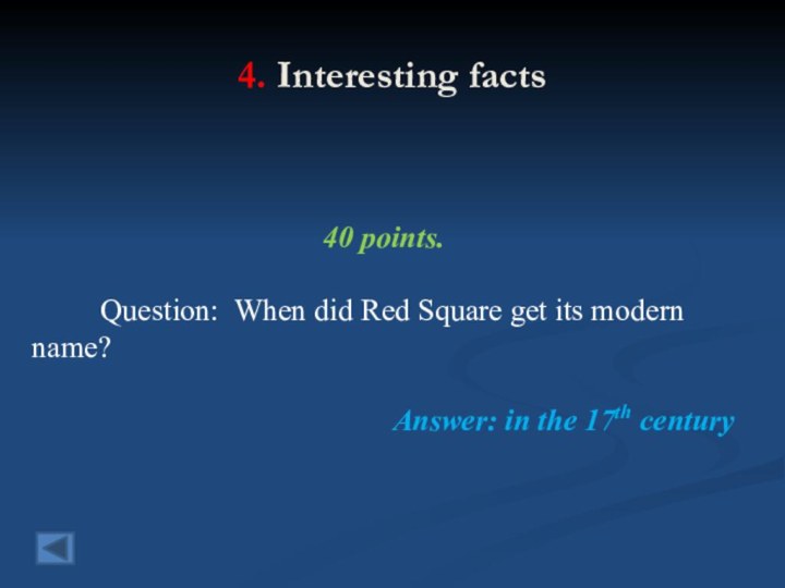 4. Interesting facts 40 points.   Question: When did Red