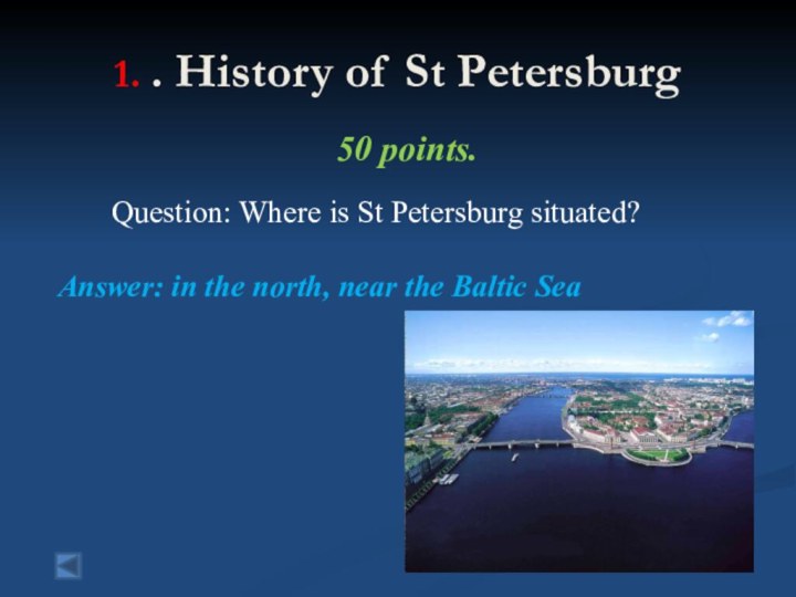 1. . History of St Petersburg 50 points.