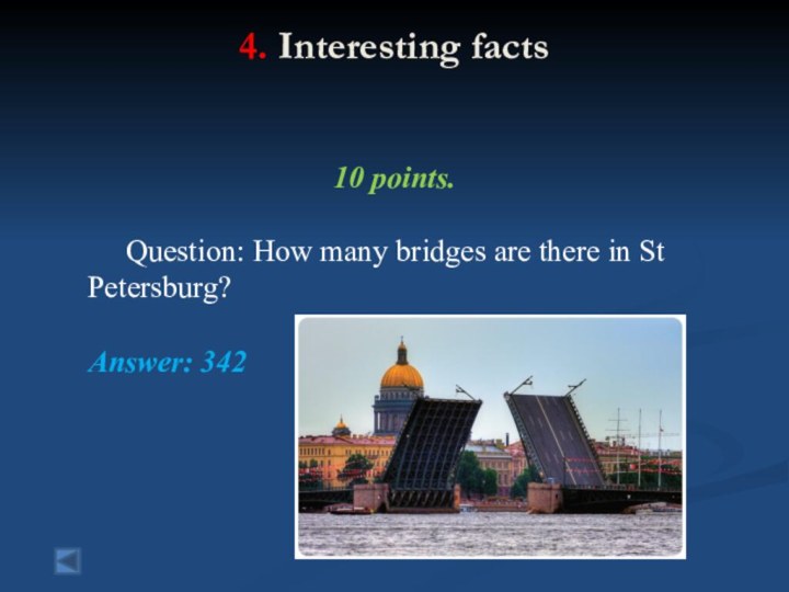 4. Interesting facts   10 points.   Question: How