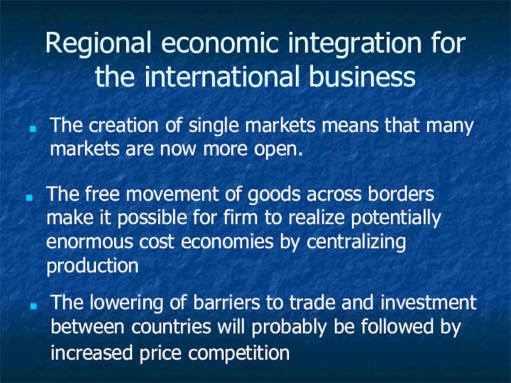 Regional economic integration for the international businessThe creation of single markets