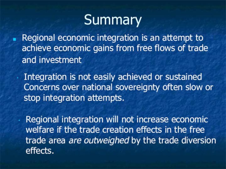 SummaryRegional economic integration is an attempt to achieve economic gains from
