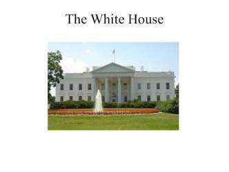 Презентация по английскому языку на тему The White House