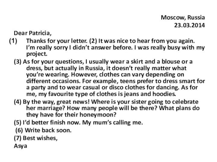 Moscow, Russia 23.03.2014Dear Patricia, Thanks for your letter. (2) It was nice
