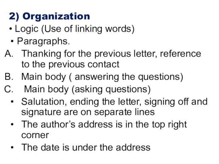 2) Organization• Logic (Use of linking words)Paragraphs. Thanking for the previous