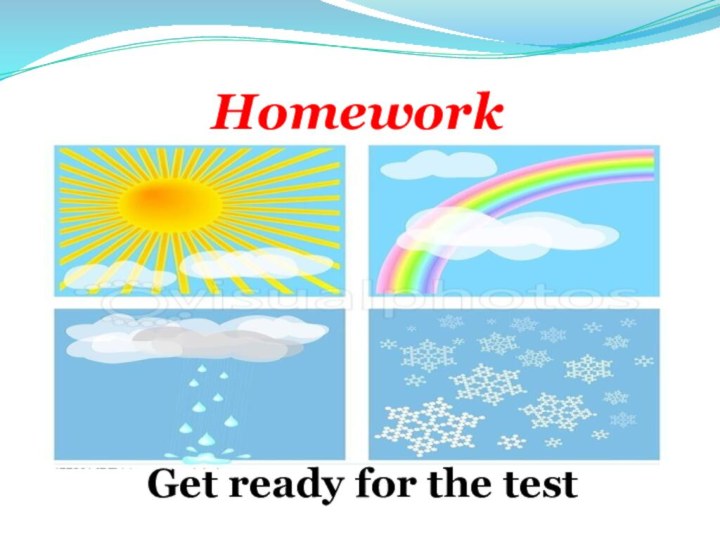 HomeworkGet ready for the test