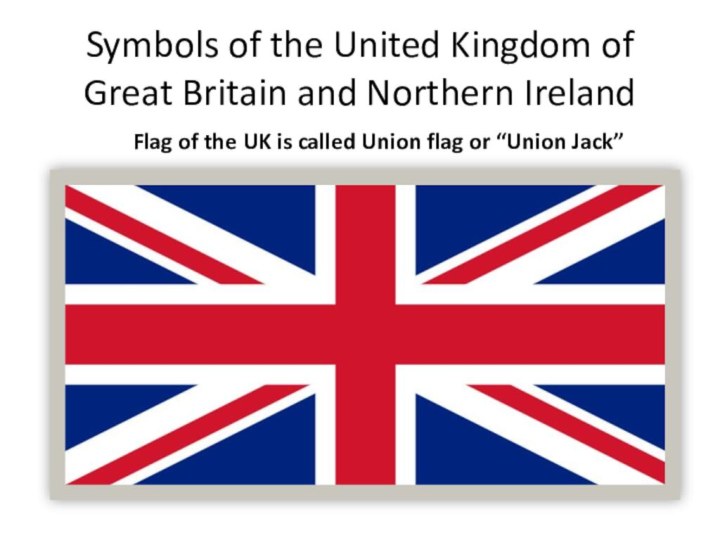 Symbols of the United Kingdom of Great Britain and Northern IrelandFlag of